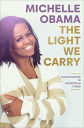 The Light We Carry: Overcoming in Uncertain Times BOOK Penguin Random House  Paper Skyscraper Gift Shop Charlotte