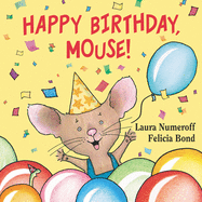 Happy Birthday, Mouse! by Laura Joffe Numeroff | Board Book BOOK Harper Collins  Paper Skyscraper Gift Shop Charlotte