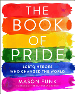 The Book of Pride: LGBTQ Heroes Who Changed the World BOOK Harper Collins  Paper Skyscraper Gift Shop Charlotte