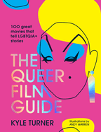The Queer Film Guide: 100 Great Movies That Tell Lgbtqia+ Stories BOOK Penguin Random House  Paper Skyscraper Gift Shop Charlotte