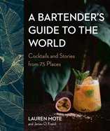 A Bartender's Guide to the World: Cocktails and Stories from 75 Places BOOK Penguin Random House  Paper Skyscraper Gift Shop Charlotte