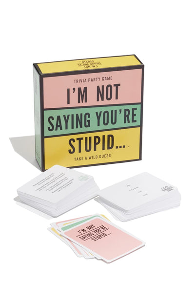 I'm Not Saying You're Stupid... | Trivia Party Game Adult Games Hygge Games  Paper Skyscraper Gift Shop Charlotte