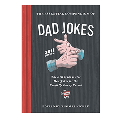 Essential Compendium of Dad Jokes: The Best of the Worst Dad Jokes for the Painfully Punny Parent - 301 Jokes! by Thomas Nowak | Hardcover BOOK Chronicle  Paper Skyscraper Gift Shop Charlotte